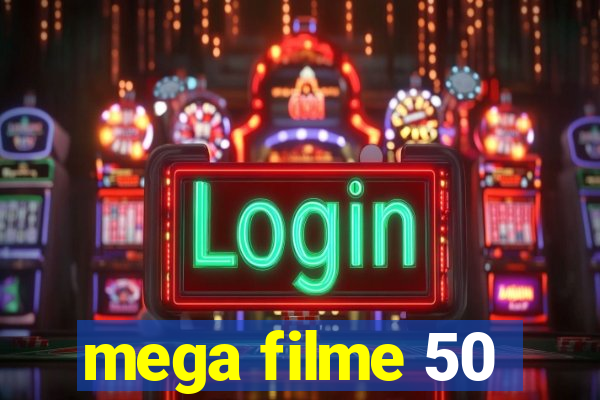 mega filme 50